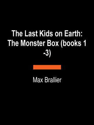 cover image of The Last Kids on Earth: The Monster Box, Books 1-3